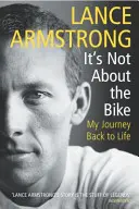 Nie je to o bicykli - Moja cesta späť do života - It's Not About The Bike - My Journey Back to Life