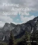 Fotografovanie amerických národných parkov - Picturing America's National Parks