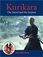 Kurikara: Kurikarika: Meč a had: Kurikari: Osemnásobná cesta japonského meča - Kurikara: The Sword and the Serpent: The Eightfold Way of the Japanese Sword