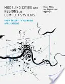 Modelovanie miest a regiónov ako komplexných systémov: Od teórie k plánovacím aplikáciám - Modeling Cities and Regions as Complex Systems: From Theory to Planning Applications