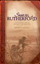 Samuel Rutherford: Nový životopis muža a jeho služby - Samuel Rutherford: A New Biography of the Man and His Ministry