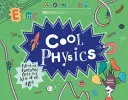 Parádna fyzika - plná fantastických faktov pre deti všetkých vekových kategórií - Cool Physics - Filled with Fantastic Facts for Kids of All Ages