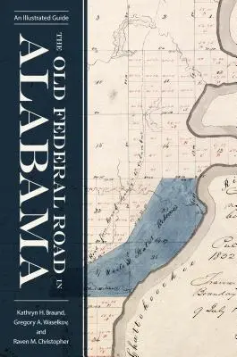 Stará federálna cesta v Alabame: Ilustrovaný sprievodca - The Old Federal Road in Alabama: An Illustrated Guide