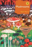 Huby: Prírodný a ľudský svet britských húb - Mushrooms: The Natural and Human World of British Fungi