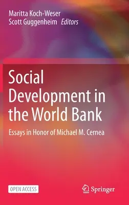Sociálny rozvoj vo Svetovej banke: Cernea: eseje na počesť Michaela M. - Social Development in the World Bank: Essays in Honor of Michael M. Cernea