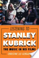 Počúvanie Stanleyho Kubricka: Hudba v jeho filmoch - Listening to Stanley Kubrick: The Music in His Films