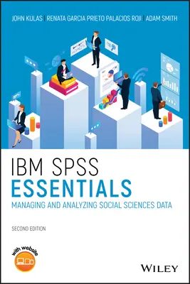IBM SPSS Essentials: Správa a analýza údajov z oblasti spoločenských vied - IBM SPSS Essentials: Managing and Analyzing Social Sciences Data