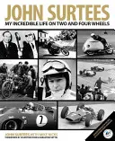 John Surtees: Môj neuveriteľný život na dvoch a štyroch kolesách - John Surtees: My Incredible Life on Two and Four Wheels