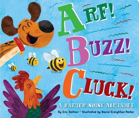 Arf! Bzuč! Cluck! Hlučná abeceda - Arf! Buzz! Cluck!: A Rather Noisy Alphabet