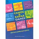 Hry na kanoe a kajaku - 250 najlepších hier na pádlovanie - Canoe and Kayak Games - 250 Best Paddle Sport Games