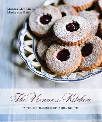 Viedenská kuchyňa: Vydanie pri príležitosti 10. výročia: Kniha rodinných receptov Tante Herthy - The Viennese Kitchen: 10th Anniversary Edition: Tante Hertha's Book of Family Recipes