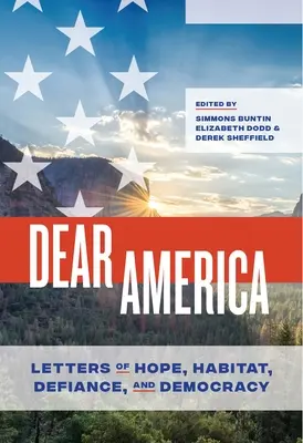 Drahá Amerika: Listy o nádeji, bydlisku, vzdore a demokracii - Dear America: Letters of Hope, Habitat, Defiance, and Democracy