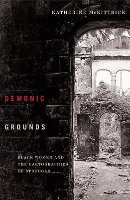 Démonická pôda: Čierne ženy a kartografia boja - Demonic Grounds: Black Women and the Cartographies of Struggle