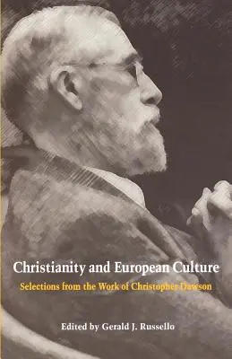 Kresťanstvo a európska kultúra: Výber z diela Christophera Dawsona - Christianity and European Culture: Selections from the Work of Christopher Dawson