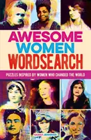 Úžasné ženy Wordsearch - hádanky inšpirované ženami, ktoré zmenili svet - Awesome Women Wordsearch - Puzzles Inspired by Women who Changed the World