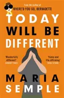 Dnes to bude iné - od autorky bestselleru Kam si išla, Bernadette - Today Will Be Different - From the bestselling author of Where'd You Go, Bernadette