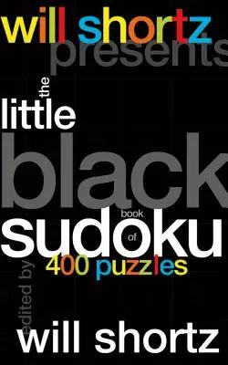 Will Shortz predstavuje Malú čiernu knihu sudoku: 400 hádaniek - Will Shortz Presents the Little Black Book of Sudoku: 400 Puzzles