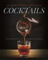 Sprievodca koktailmi The Southern Foodways Alliance - The Southern Foodways Alliance Guide to Cocktails