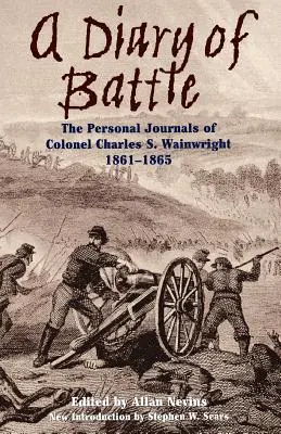 Denník bitky: Wainwright 1861-1865: Osobné denníky plukovníka Charlesa S. Wainwrighta - A Diary of Battle: The Personal Journals of Colonel Charles S. Wainwright 1861-1865