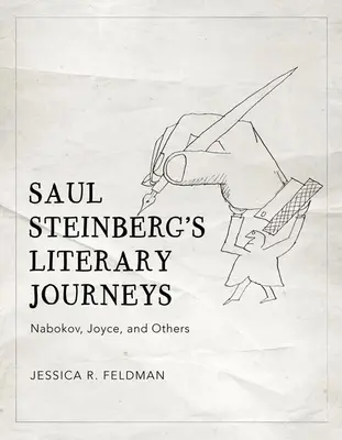 Literárne cesty Saula Steinberga: Nabokov, Joyce a ďalší - Saul Steinberg's Literary Journeys: Nabokov, Joyce, and Others