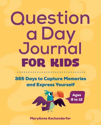 Denník otázok na deň pre deti: 365 dní na zachytenie spomienok a vyjadrenie seba samého - Question a Day Journal for Kids: 365 Days to Capture Memories and Express Yourself