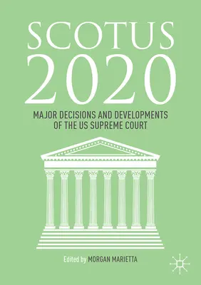 Scotus 2020: Najdôležitejšie rozhodnutia a vývoj Najvyššieho súdu USA - Scotus 2020: Major Decisions and Developments of the U.S. Supreme Court