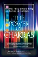 Sila čakier: Odomknite svojich 7 energetických centier pre uzdravenie, šťastie a transformáciu - The Power of Chakras: Unlock Your 7 Energy Centers for Healing, Happiness and Transformation