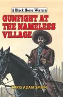 Prestrelka v bezmennej dedine - Gunfight at Nameless Village