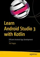 Naučte sa Android Studio 3 s Kotlinom: Efektívny vývoj aplikácií pre Android - Learn Android Studio 3 with Kotlin: Efficient Android App Development