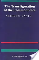 Premena všednosti: Filozofia umenia - The Transfiguration of the Commonplace: A Philosophy of Art