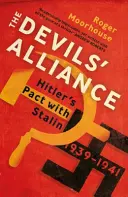Diabolská aliancia - Hitlerov pakt so Stalinom, 1939-1941 - Devils' Alliance - Hitler's Pact with Stalin, 1939-1941