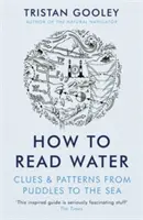 Ako čítať vodu - stopy a vzory od kaluží po more - How To Read Water - Clues & Patterns from Puddles to the Sea