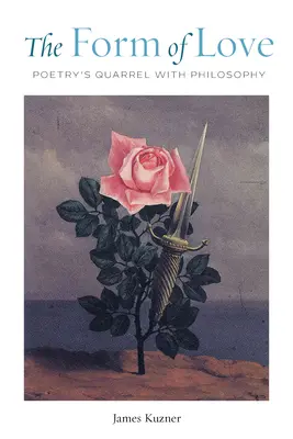 Forma lásky: Spor poézie s filozofiou - The Form of Love: Poetry's Quarrel with Philosophy