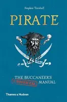 Pirát: (Neoficiálny) manuál piráta - Pirate: The Buccaneer's (Unofficial) Manual