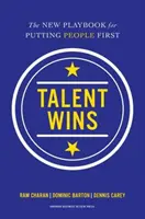 Talent víťazí: Nová príručka, ako dať ľudí na prvé miesto - Talent Wins: The New Playbook for Putting People First