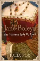 Jana Boleynová - neslávne známa lady Rochfordová - Jane Boleyn - The Infamous Lady Rochford