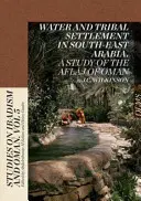 Voda a kmeňové osídlenie v juhovýchodnej Arábii: Aflaj v Ománe - Water and Tribal Settlement in South-East Arabia: A Study of the Aflaj of Oman
