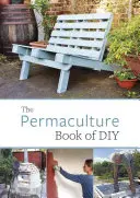 Kniha o permakultúre pre domácich majstrov - The Permaculture Book of DIY