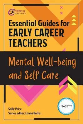 Základné príručky pre začínajúcich učiteľov: Psychická pohoda a starostlivosť o seba - Essential Guides for Early Career Teachers: Mental Well-Being and Self-Care