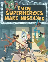 Aj superhrdinovia robia chyby - Even Superheroes Make Mistakes