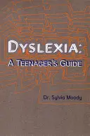 Dyslexia: Príručka pre tínedžera - Dyslexia: A Teenager's Guide