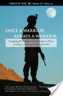 Raz bojovník, vždy bojovník: Vojak: Ako prejsť z boja domov - vrátane bojového stresu, posttraumatickej stresovej poruchy a mTBI - Once a Warrior, Always a Warrior: Navigating the Transition from Combat to Home--Including Combat Stress, PTSD, and mTBI