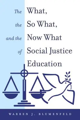Čo, čo a ako vo výchove k sociálnej spravodlivosti - The What, the So What, and the Now What of Social Justice Education