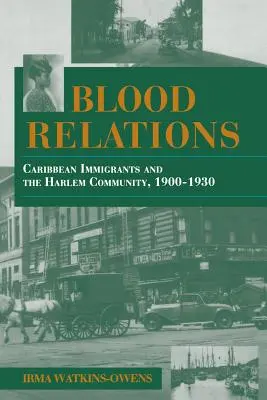 Pokrvné vzťahy: Karibskí prisťahovalci a harlemská komunita v rokoch 1900 - 1930 - Blood Relations: Caribbean Immigrants and the Harlem Community, 1900-1930