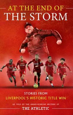 Na konci búrky: Príbehy z historického víťazstva Liverpoolu v boji o titul - At the End of the Storm: Stories from Liverpool's Historic Title Win