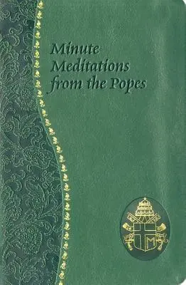 Minútové meditácie pápežov: Minútové meditácie na každý deň zo slov pápežov dvadsiateho storočia - Minute Meditations from the Popes: Minute Meditations for Every Day Taken from the Words of Popes from the Twentieth Century