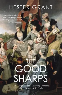 Good Sharps - Rodina z osemnásteho storočia, ktorá zmenila Britániu - Good Sharps - The Eighteenth-Century Family that Changed Britain