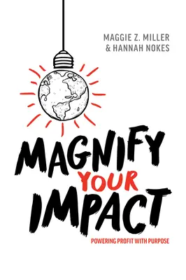 Zväčši svoj vplyv: Vydajte sa na cestu k zisku s cieľom. - Magnify Your Impact: Powering Profit with Purpose