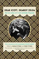 Drahý Scott, najdrahšia Zelda: Milostné listy F. Scotta a Zeldy Fitzgeraldových - Dear Scott, Dearest Zelda: The Love Letters of F. Scott and Zelda Fitzgerald