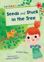 Semienka a uviaznutie na strome (skorá čítanka) - Seeds & Stuck in the Tree (Early Reader)